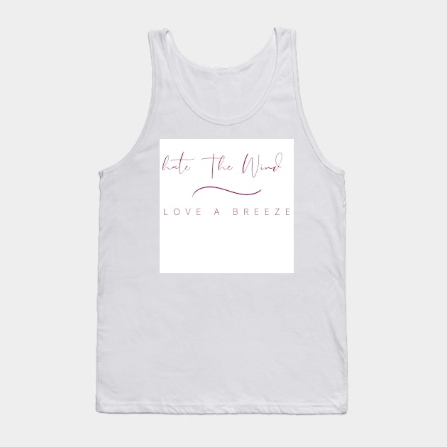 Hate the Wind Tank Top by JFitz